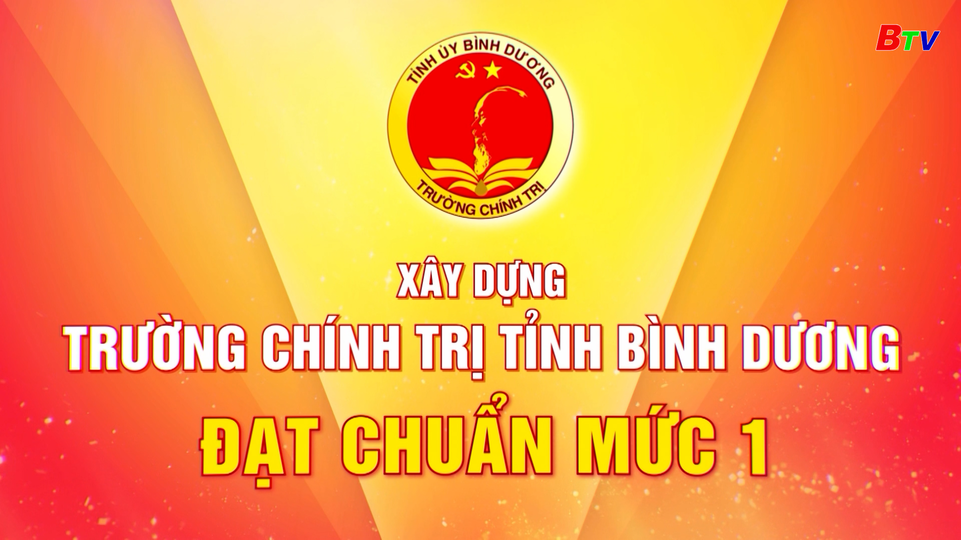 Trường Chính trị Bình Dương - Tự hào và khát vọng